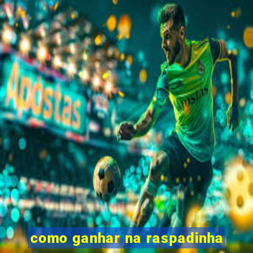 como ganhar na raspadinha